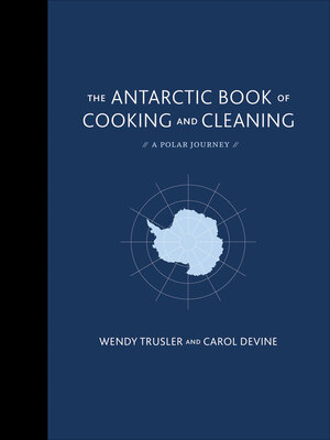 cover image of The Antarctic Book of Cooking and Cleaning